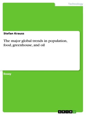 cover image of The major global trends in population, food, greenhouse, and oil